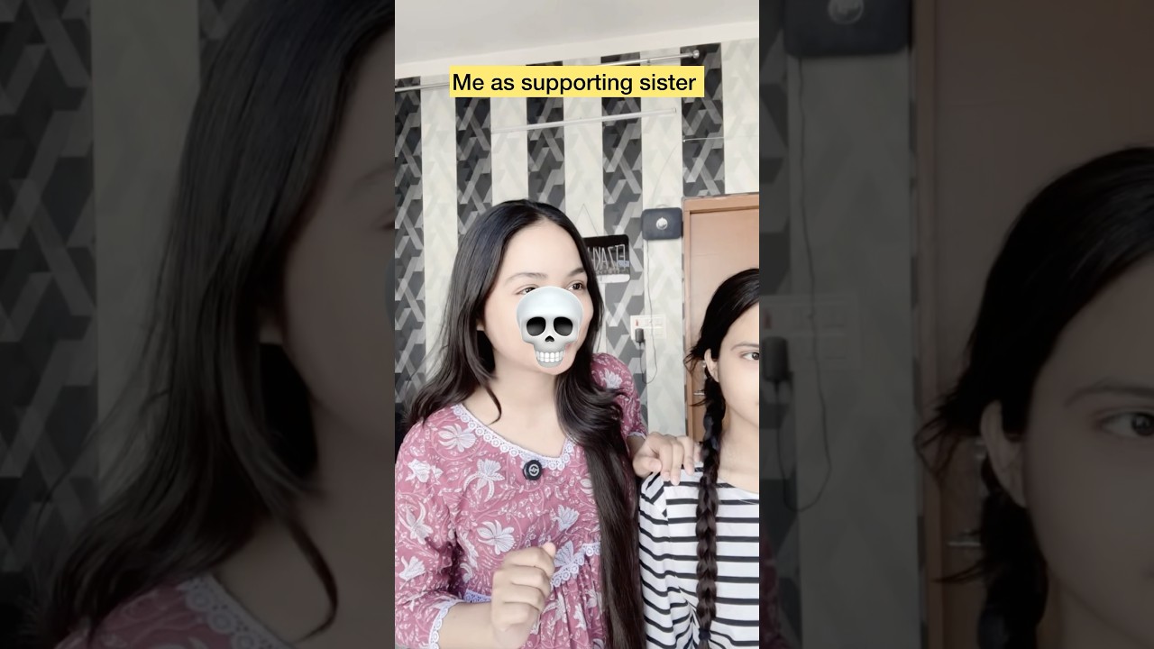 Me as supporting sister 😂 