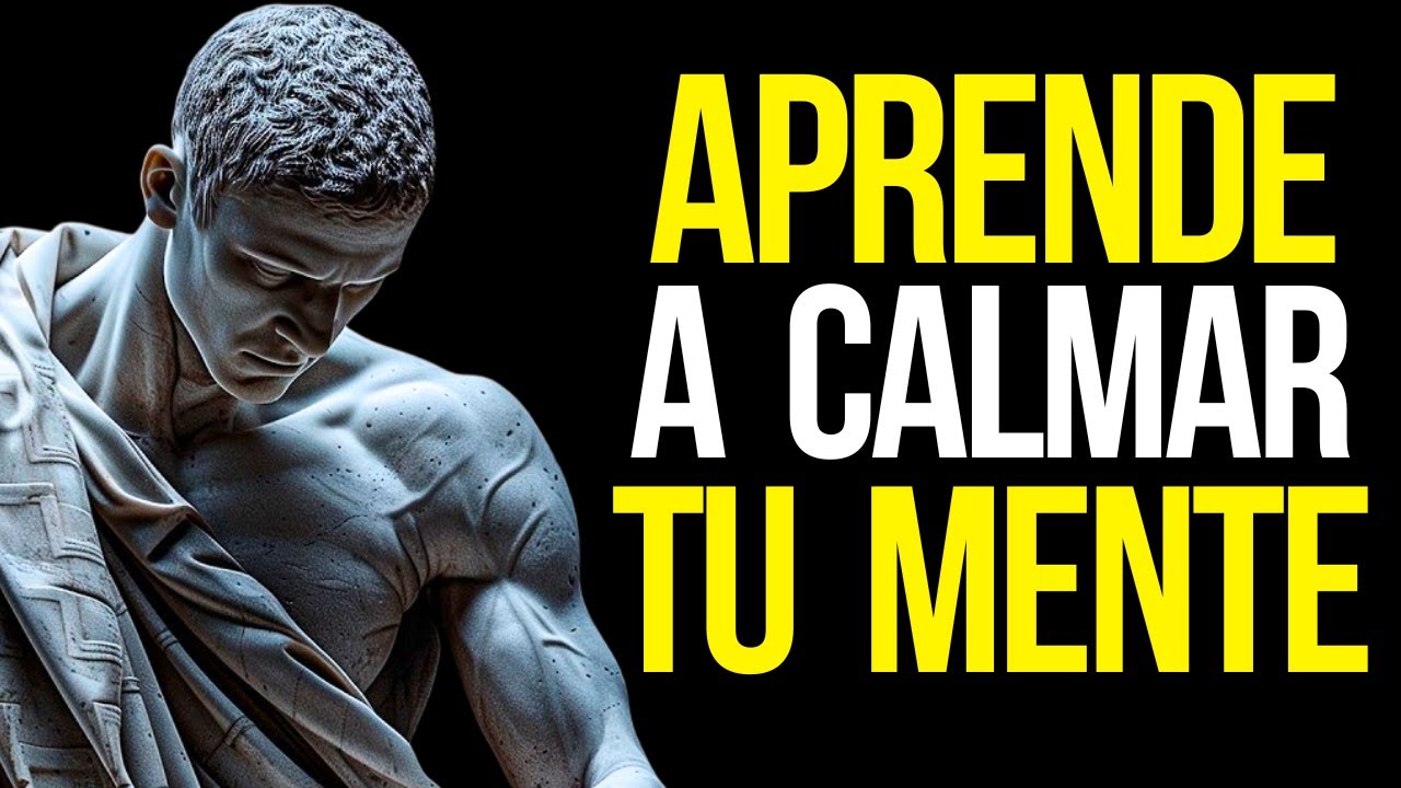 🔥 8 ESTRATEGIAS SENCILLAS Para Calmar Tu MENTE ESTOICISMO - Sabiduría Para Vivir 🏛️