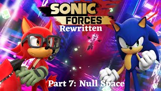 Sonic Forces Rewritten Part 7: Null Space