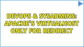 DevOps & SysAdmins: Apache's virtualhost only for redirect