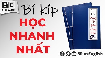 ĐỘNG TỪ BẤT QUY TẮC: Tuyệt chiêu học thuộc TẤT CẢ động từ bất quy tắc [có file PDF]