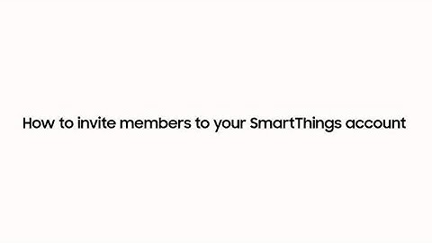 How to invite members to your SmartThings account