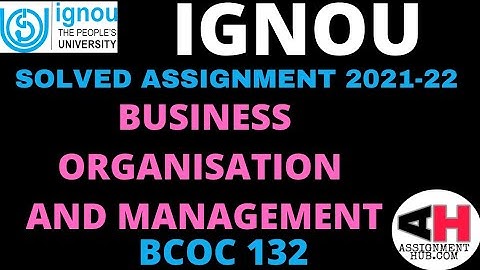 BCOC 132 BUSINESS ORGANISATION AND MANAGEMENT HANDWRITTEN SOLVED ASSIGNMENT 2021-22 IGNOU ENGLISH