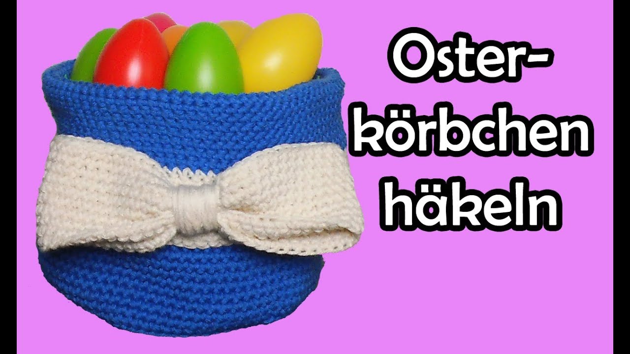 Osterkörbchen häkeln - Romy Fischer Häkelanleitung