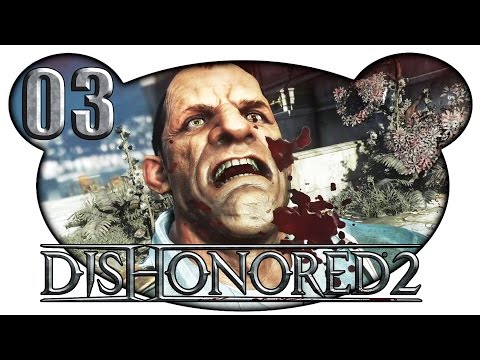 Dishonored 2 #03 - Die Ästhetik der Gewalt (Let&rsquo;s Play Deutsch Gameplay 60fps)