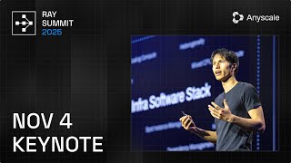 Ray Summit 2025 Keynote Day 1| Where AI Builders Shape What's Next