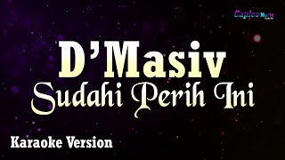 D'Masiv - Sudahi Perih Ini (Karaoke Version)