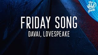 Davai, Lovespeake - Friday Song (Lyrics)