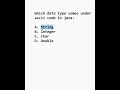 Which data type comes under ASCII code in java #youtube #shorts #youtubeshorts #java