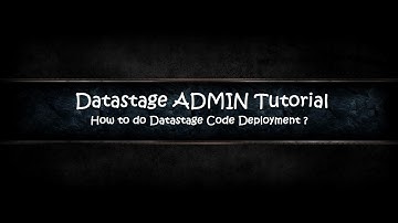 Datastage ADMIN - How to do Datastage Code Deployment in Protected Environment | Latest 2017