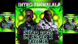 INTRO ♻️TSHWALALA ♻️BANM  ♻️DJ FREEMIX X DJ SNIPER THE GOAT INTO 2026 ♻️✅