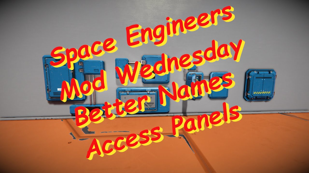 Space Engineers – Mod Wednesday – Better Names Access Panels - YouTube