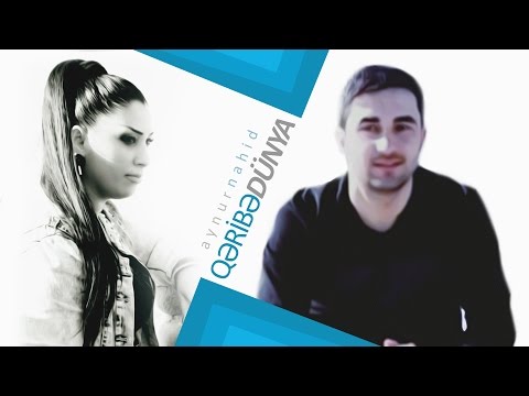 Nahid Amanov x Aynur Sevimli - Qeribe Dünya