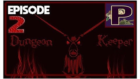 A Dungeon Keeper - New Game+ - Episode 2