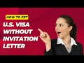 How to get the U.S. Visa without Invitation Letters