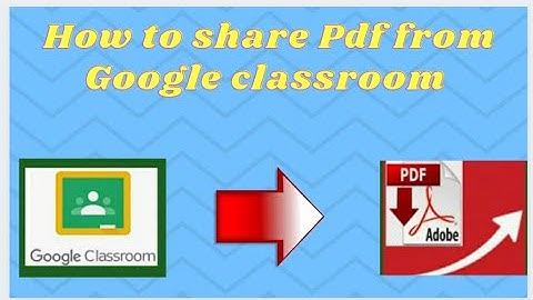 How to share Pdf from Google classroom