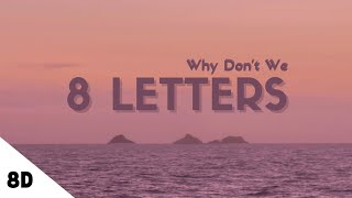 Why Don't We - 8 Letters | 8D AUDIO w/ LYRICS