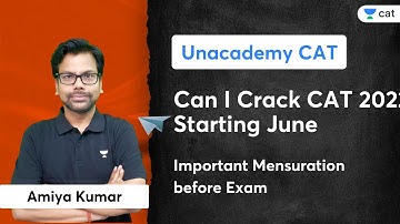 Can I Crack CAT 2022 Starting June | Important Mensuration before Exam | Amiya Kumar | CAT 2022