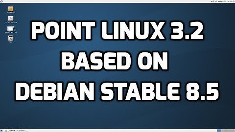 Point Linux 3.2 Based on Debian 8.5
