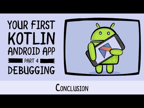 Debugging Conclusion - Beginning Android Development - Your First Kotlin Android App