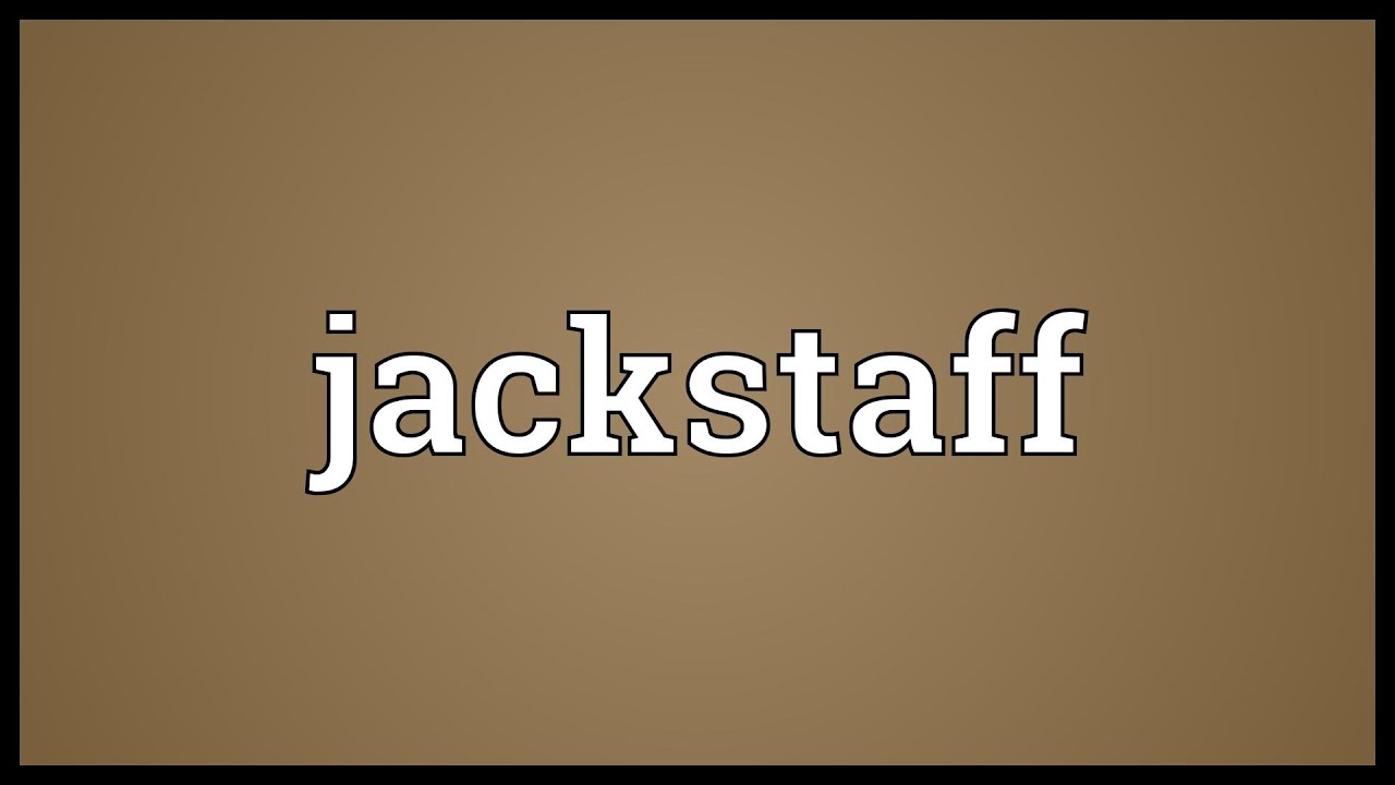 Jackstaff Meaning YouTube