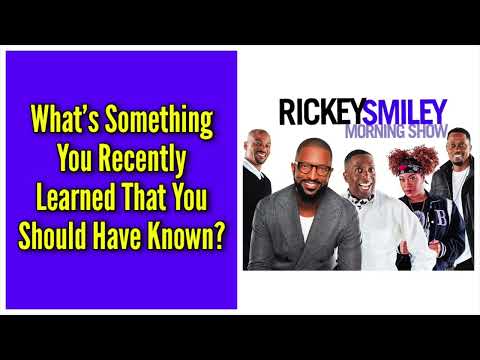 What’s Something You Recently Learned That You Should Have Known?