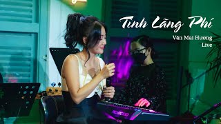 VĂN MAI HƯƠNG - LK TÌNH LÃNG PHÍ + YẾU ĐUỐI (cover) l LIVE