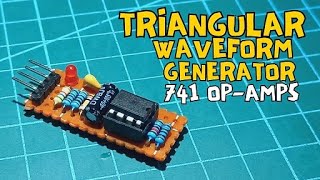 Famous Triangular Waveform Generator using 741 Op-Amps (DIY) Wealth