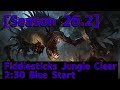 [Season 26.2] Fiddlesticks Jungle Clear 2:30 