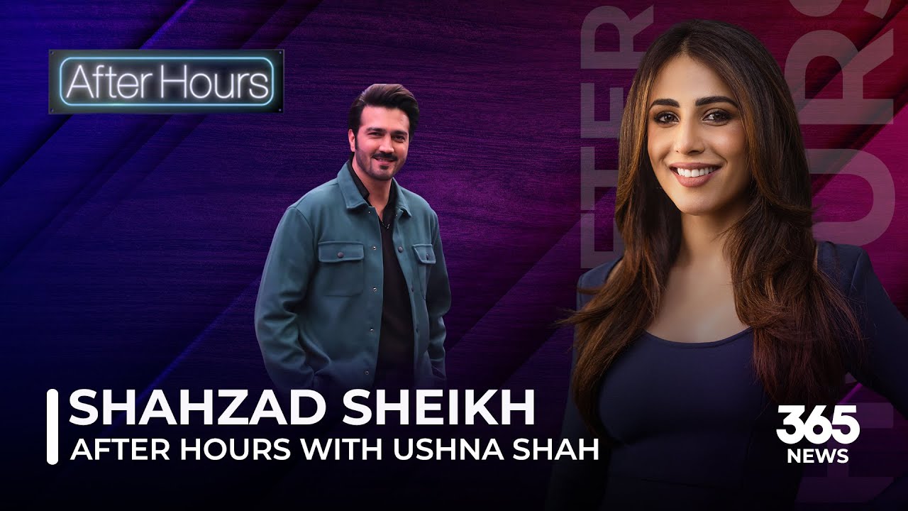 After Hours with Ushna Shah Feat. Shahzad Sheikh | AfterHours | 365News