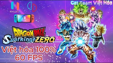 Cách tải và cài game DRAGON BALL  Sparking ZERO Việt Hóa cho giả lập trên PC và Switch