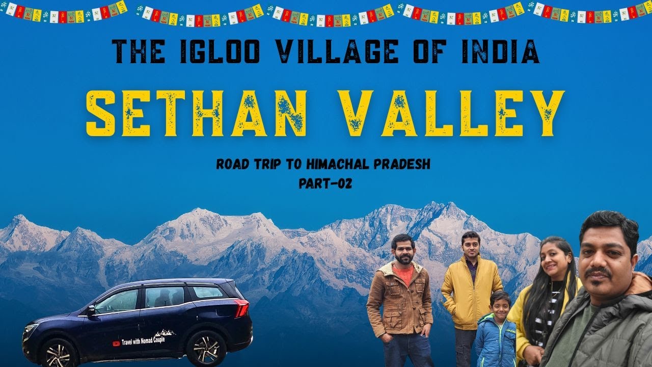 A Hidden Gem of MANALI || SETHAN VILLAGE in May June || HAMPTA PASS || IGLOO Village || Part-02