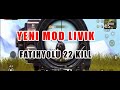 LİVİK YENİ MOD 22 KİLL