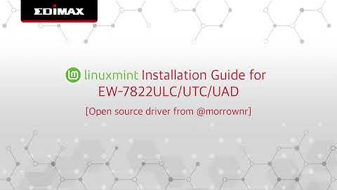 Linux Mint Installation Guide for EW 7822ULC/UTC/UAD (Open Source)