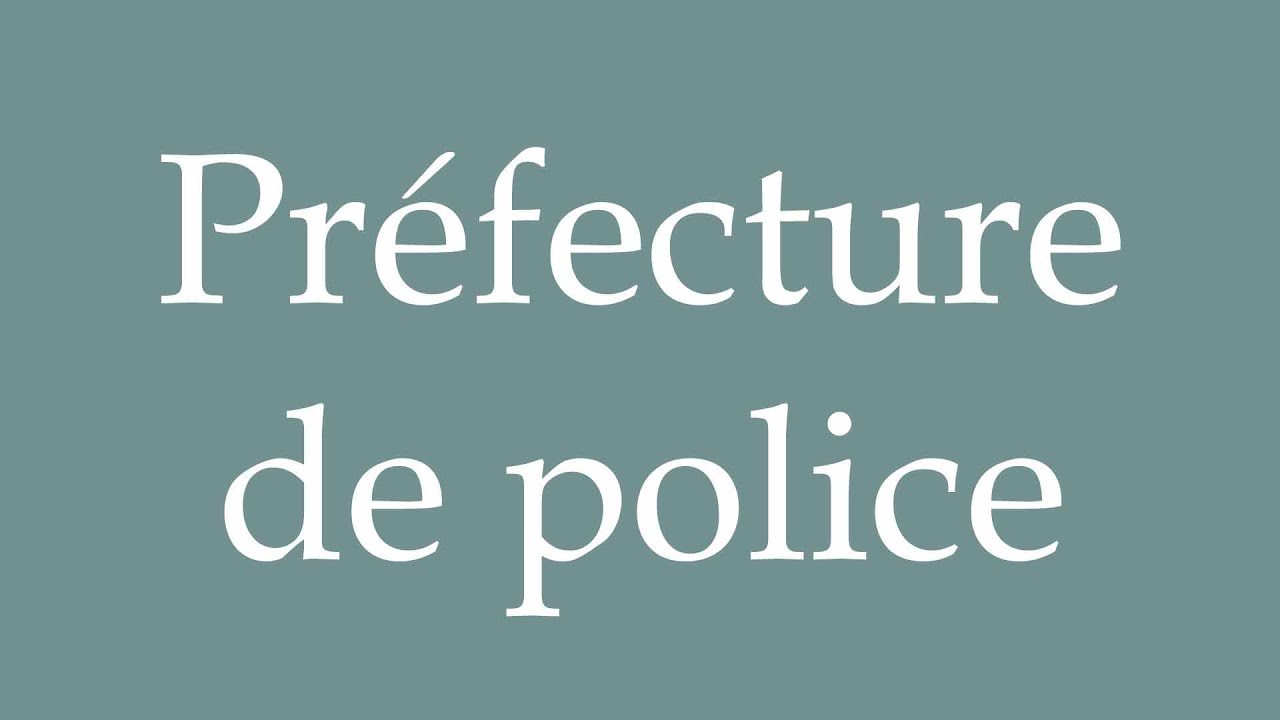 How to Pronounce ''Préfecture de police'' (Police Department) Correctly in French