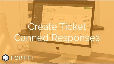 Create Ticket Canned Response | Fortifi Support