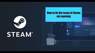 Steam Won't Open? Here's 7 Ways You can Fix It.