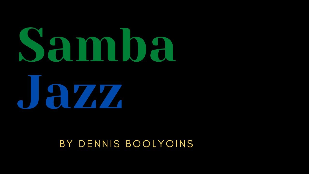 What is Samba Jazz? by Dennis Bulhoes