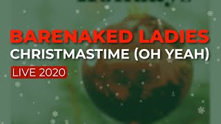 Barenaked Ladies - Christmastime (Oh Yeah) (Live) (Official Audio)