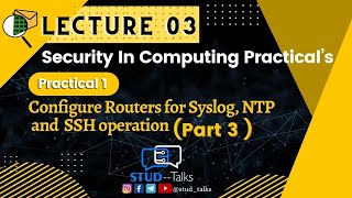 SIC Practical 1: Configure Routers for Syslog, NTP, and SSH operation (Part 3) || Bsc IT students ||