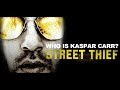 STREET THIEF: Who Is Kaspar Carr? (2006)