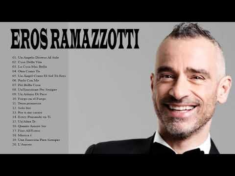 Eros Ramazzotti Greatest Hits Full Album 2022 Eros Ramazzotti Best Songs 