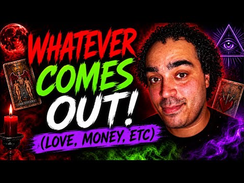 All Signs! Whatever Comes Out! (Love Money Etc) JULY 2026