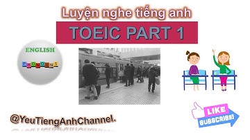 Luyện nghe Tiếng Anh TOEIC Part 1 Photo #11 | (Có đáp án )
