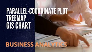 Parallel-coordinates Plot, Treemap, and GIS Charts