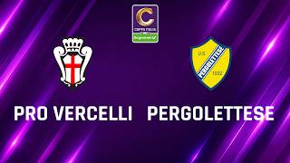 Pro Vercelli - Pergolettese 1-1(6-5 d.c.r.)|Coppa Italia Serie C Regionale Trenitalia|Gli Highlights