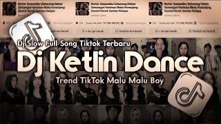 DJ Ketlin Dance Trend Tiktok Malu Malu Boy SLOW FULL SONG TIKTOK TERBARU