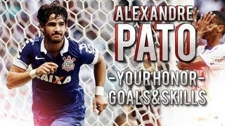 Alexandre Pato - Your Honor - Goals & Skills Corinthians Hd