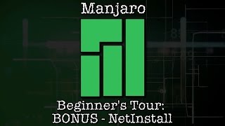 Manjaro Beginners Tour: BONUS - NetInstall