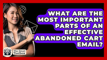 What Are The Most Important Parts Of An Effective Abandoned Cart Email? - TheEmailToolbox.com